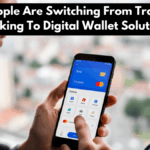 Why People Are Switching From Traditional Banking To Digital Wallet Solutions