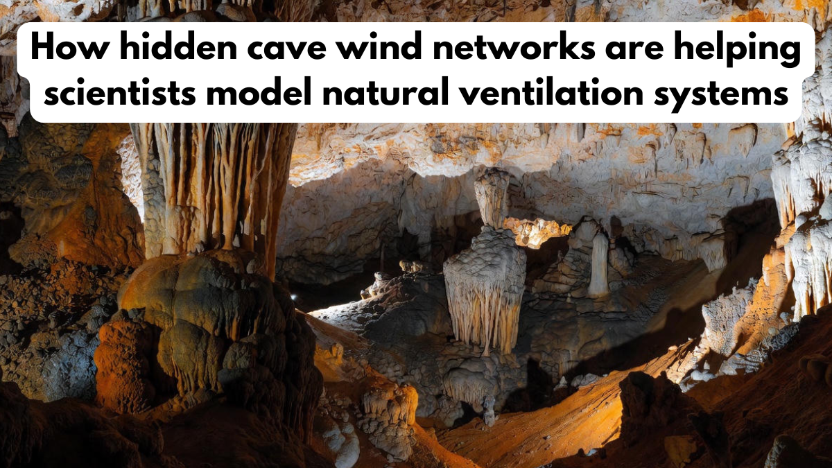 How hidden cave wind networks are helping scientists model natural ventilation systems