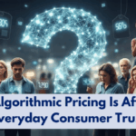 How Algorithmic Pricing Is Affecting Everyday Consumer Trust