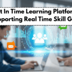 Just In Time Learning Platforms Supporting Real Time Skill Gaps