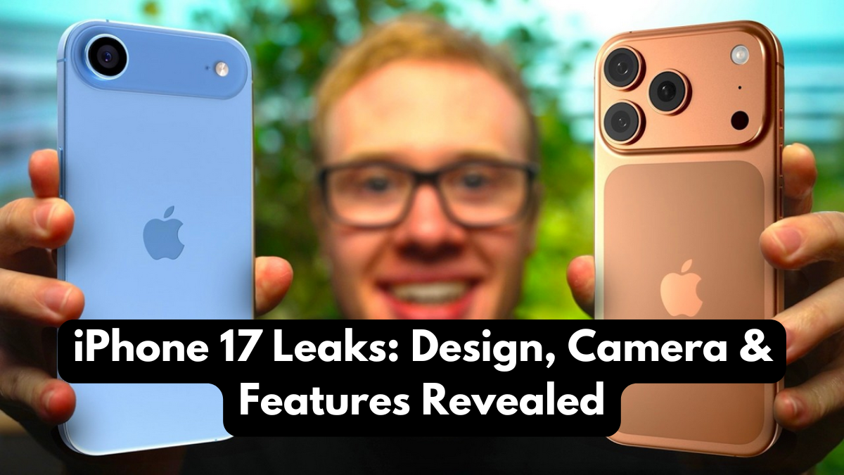 iPhone 17 Leaks: Design, Camera & Features Revealed