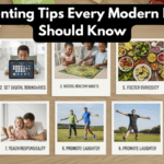 9 Parenting Tips Every Modern Parent Should Know