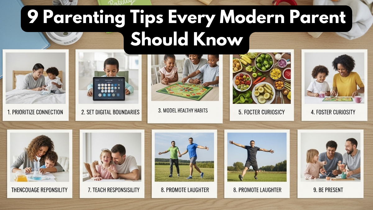 9 Parenting Tips Every Modern Parent Should Know