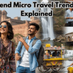 Weekend Micro Travel Trend India Explained